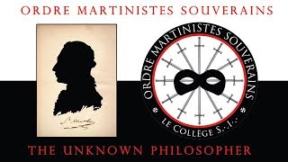 OMS  Martinism part 45  St Martin the Unknown Philosopher [upl. by Chadburn]