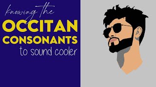 LAS CONSONANTAS EN OCCITAN 12 • OCCITAN FOR BEGINNERS LESSON 03 [upl. by Atilahs961]