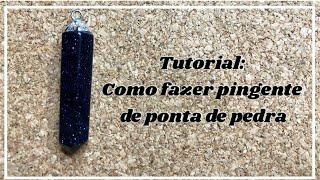 Tutorial Como fazer pingente na ponta da pedra 31 [upl. by Elaweda65]