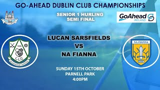 Go Ahead Ireland Dublin SHC 1 Semi Final  Lucan Sarsfields v Na Fianna [upl. by Riggins]