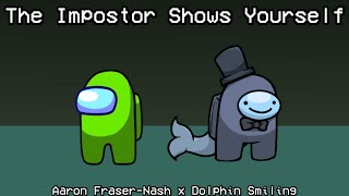 Mashup  Aaron FraserNash x Dolphin Smiling  The Impostor Shows Yourself [upl. by Mercola]