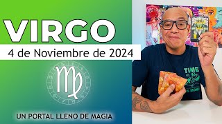 VIRGO  Horóscopo de hoy 4 de Noviembre 2024 [upl. by Jerrilee]