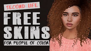 FREE SKINS  FOR PEOPLE OF COLOR  Second Life [upl. by Canter779]