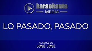 Karaokanta  José José  Lo pasado pasado  CALIDAD PROFESIONAL [upl. by Acirtap862]