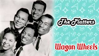 The Platters  Wagon Wheels [upl. by Fontes]