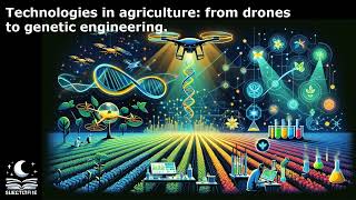 Technologies in agriculture from drones to genetic engineering [upl. by Ronoc]