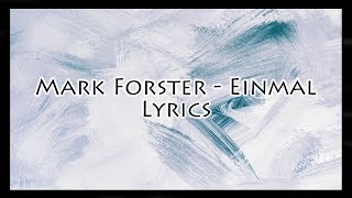 Mark Forster  Einmal  LYRICS [upl. by Ramahs]