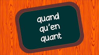 QUAND  QUEN  QUANT  Homophones grammaticaux [upl. by Oskar]