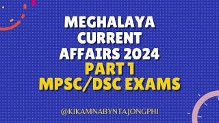 Meghalaya Current Affairs 2024 MPSC DSC Exams current affairs LDA Peon JAA JDA Data Entry [upl. by Daniala967]