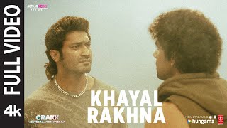 Khayal Rakhna Full Video  Vidyut Jammwal  Mithoon Manoj Muntashir  Aditya Datt  CRAKK [upl. by Isidore]