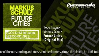 Markus Schulz  Future Cities Original Mix [upl. by Aceber901]