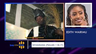 NITASIMAMA BY EDITH WAIRIMUHeres the story behind the songSONG OF THE WEEK BY KANJA LILLIAN [upl. by Irama]