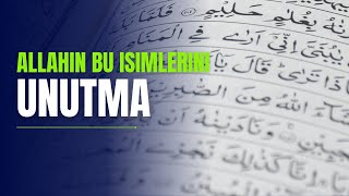 Allahın bu isimlerini unutma [upl. by Nyleda501]