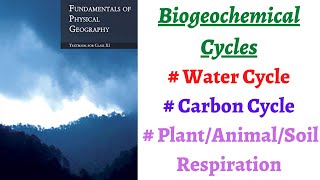 P4C15 What are Biogeochemical cycles  Water Cycle and Carbon cycle explained NCERT 11 Geography [upl. by Kilk]