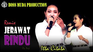 JERAWAT RINDU  ITTA CITATA COVER  BOSS MUDA PRODUCTION [upl. by Sanford]