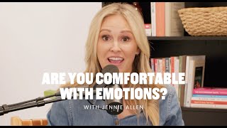 Are You Comfortable with Emotions With Jennie Allen [upl. by Atsahs291]