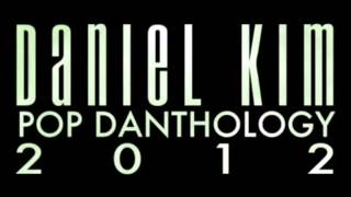 Pop Danthology 2012 Mashup of 50 Pop Songs by Daniel Kim [upl. by Wellesley305]