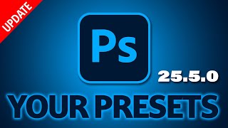 YOUR PRESETS 💥 NEW in PHOTOSHOP UPDATE 2550 [upl. by Arayc]