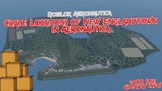 Crate Locations of New Englandtown  Giveaway Announcement Roblox Aeronautica [upl. by Streeter]