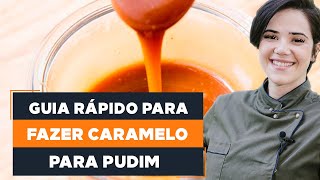 ENTENDA COMO FAZER CARAMELO PARA SEU PUDIM [upl. by Eenahpets384]