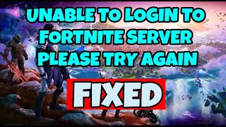 How To Fix quotUnable To Login To Fortnite Server Please Try Againquot  Fortnite Not Login Error [upl. by Thomajan]