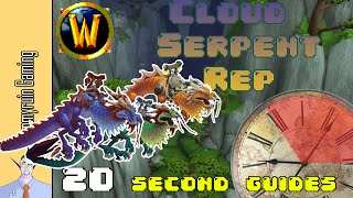 WoW 20 Second Guides How to Easily Get Exalted with the Order of the Cloud Serpent [upl. by Babette]