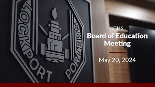 LTHS Board of Education Meeting  May 20 2024 [upl. by Annahsit]