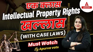 Intellectual Property Rights in One Shot  IPR law with Case Laws  By Apurva Vats Ma’am [upl. by Anialed]