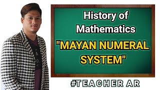 MAYAN NUMERAL SYSTEM  History of Mathematics  Teacher Ar [upl. by Hopfinger]