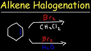 Halogenation of Alkenes amp Halohydrin Formation Reaction Mechanism [upl. by Cornish]