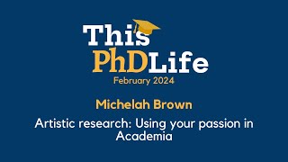 Artistic research Using your passion in Academia Michelah Brown [upl. by Mathe]