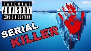 The Depraved Serial Killer Iceberg Explained [upl. by Ardnoik]