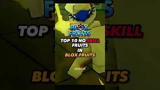 Top 10 No skill fruits in blox fruits shorts roblox [upl. by Llyrad]