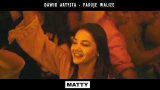 Dawid Artysta  Pakuje Walize MATTY BOOTLEG HIT 2022 [upl. by Marolda74]