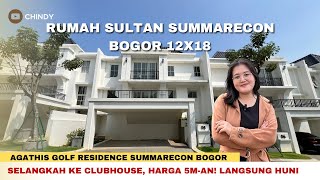 Review Rumah Sultan Summarecon Bogor Agathis Golf Residence 12x18 [upl. by Kuhlman]