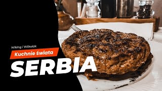 Kuchnie świata Serbia Jak najeść się do syta małym kosztem Serbskie tradycje kulinarne Ep001 4K [upl. by Eicyal]