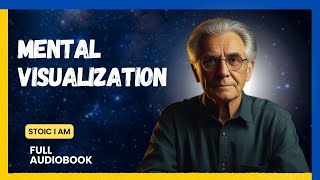 Mental Visualization A Guide to Creating the Future You Desire Audiobook [upl. by Nenad]