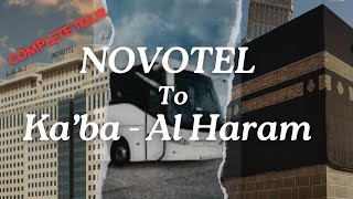 ShuttleBus NOVOTEL to PARKING of Haram  UMRAH vlog نوفوتيل إلى الكعبة  I جولة كاملة بالحافلة [upl. by Rob338]