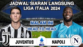 Jadwal Liga Italia 2024  JUVENTUS vs NAPOLI Live VIDIO  Head to head [upl. by Helm406]