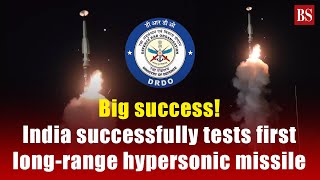 Big success India successfully tests first longrange hypersonic missile  Indian missiles  DRDO [upl. by Dnamra]