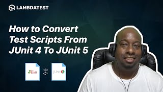 How to Convert Test Scripts From JUnit 4 To JUnit 5  LambdaTest [upl. by Catlin690]