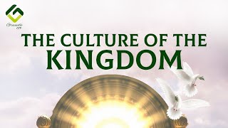 THE CULTURE OF THE KINGDOM  Rediscovering the Kingdom [upl. by Ahseki]