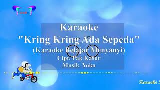 Karaoke KRING KRING ADA SEPEDA  Karaoke Belajar Menyanyi  Ciptaan Pak Kasur [upl. by Kolb]