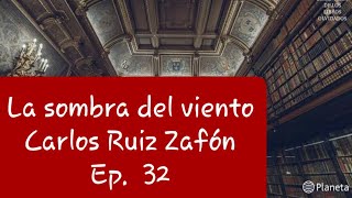 Audiolibro  La sombra del viento  Carlos Ruiz Zafón  Ep 32 [upl. by Ibob]