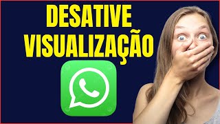 COMO DESATIVAR A VISUALIZAÇÃO DO WHATSAPP [upl. by Hepsoj352]