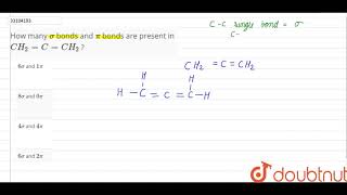 How many sigma bonds and pi bonds are present in CH2CCH2 [upl. by Essirahc]