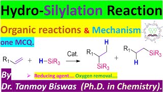 Hydrosilylation SiH addition Basic idea Reaction Mechanism examples MCQ by Dr Tanmoy Biswas [upl. by Padgett614]