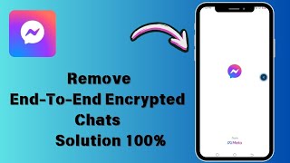 How To Fix Remove EndToEnd Encrypted Chats On Messenger 2024 [upl. by Nyrret]