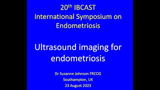 IBCAST meeting 2382023  Ultrasound Imaging for Endometriosis [upl. by Burke]