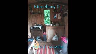 Miscellany II by Michael JMcMillan [upl. by Dolli]